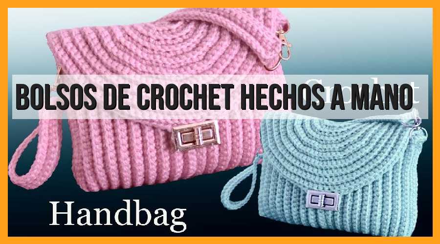 Bolsos de crochet, hechos a mano