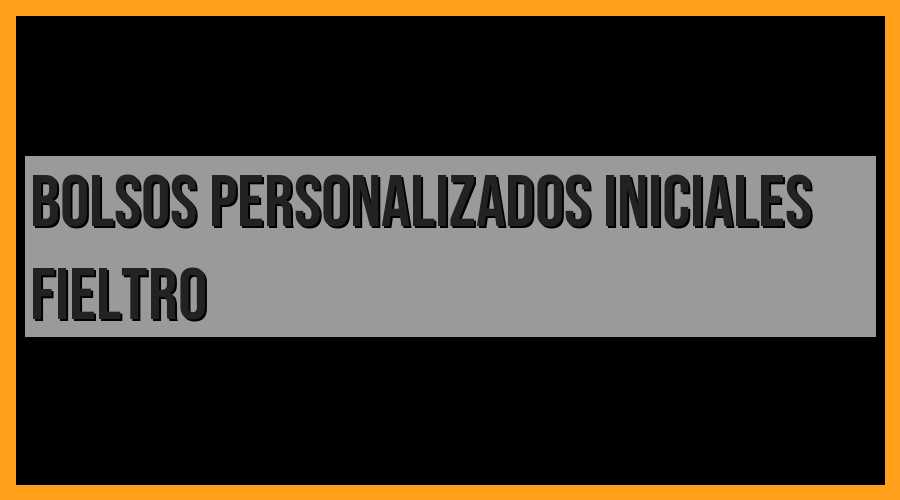 Bolsos personalizados, iniciales, fieltro