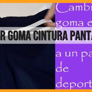 Cambiar goma, cintura, pantalón