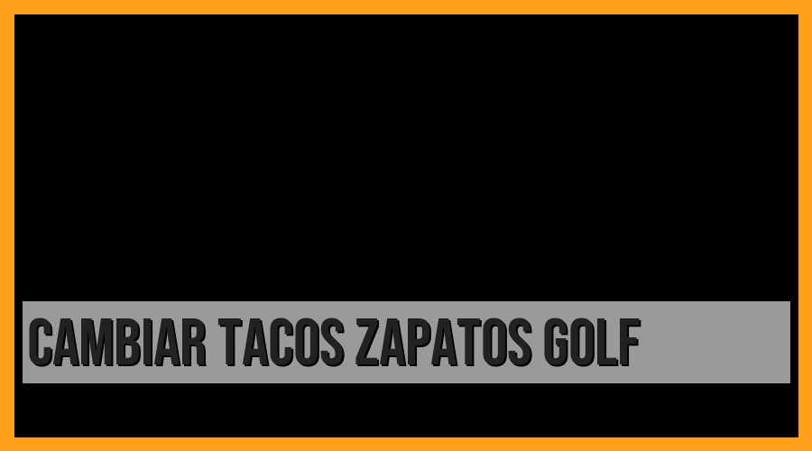 Cómo cambiar los tacos de los zapatos de golf