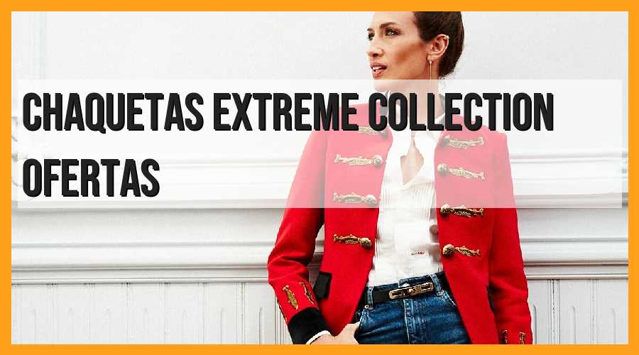 Chaquetas Extreme Collection: ¡Ofertas!