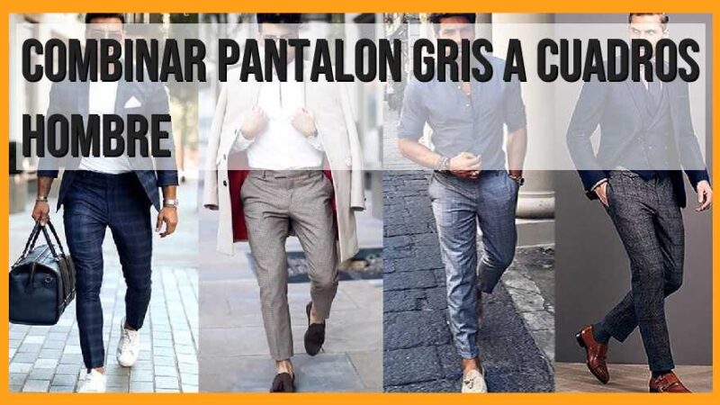 Combinar pantalón gris a cuadros, hombre