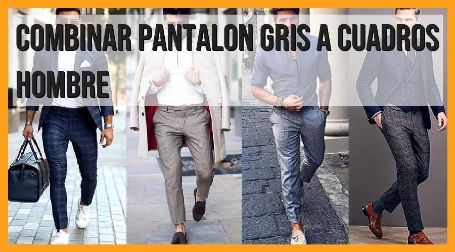 Combinar pantalón gris a cuadros, hombre