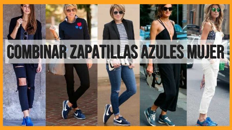 Cómo combinar zapatillas azules mujer