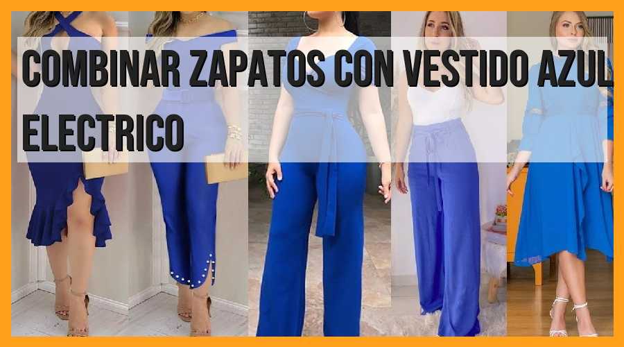 Consejos para combinar zapatos con vestido azul eléctrico