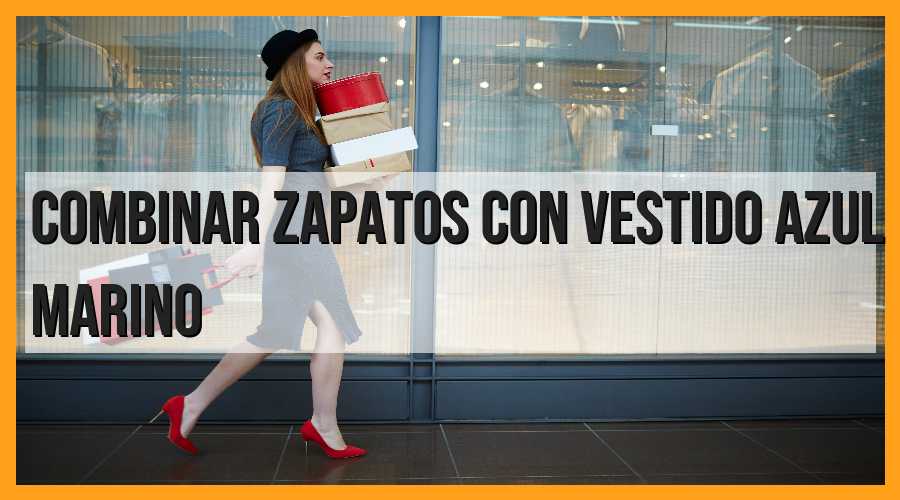 Combinar zapatos con vestido azul marino: consejos