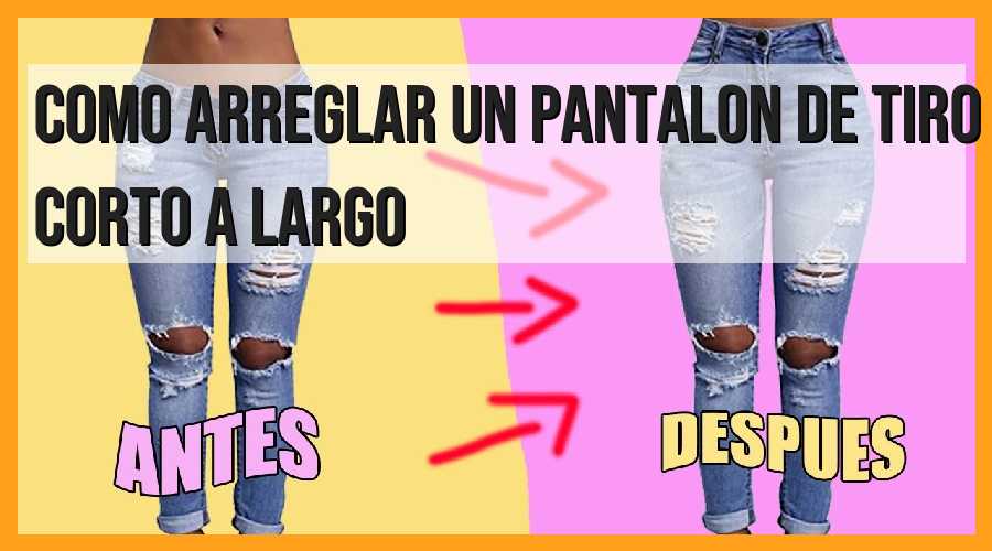 Cómo arreglar un pantalón de tiro corto a largo