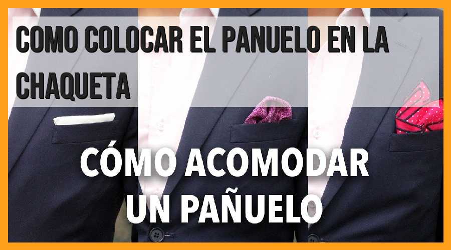 Cómo colocar el pañuelo en la chaqueta
