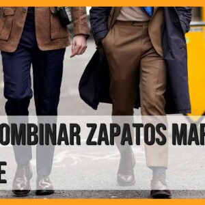 Guía para combinar zapatos marrones de hombre