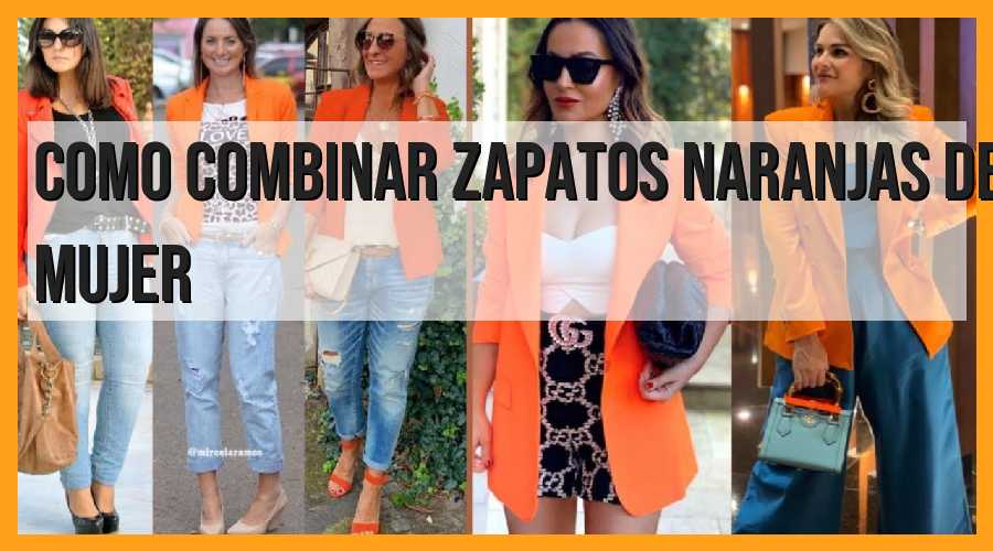 Consejos para combinar zapatos naranjas de mujer