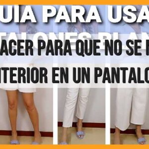 Cómo hacer para que no se note la ropa interior en un pantalón blanco