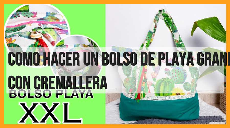Cómo hacer un bolso de playa grande, con cremallera.