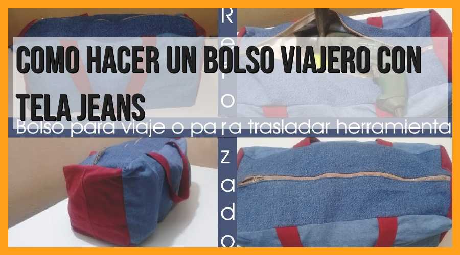 Cómo hacer un bolso viajero con tela jeans