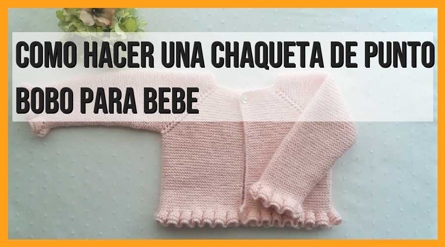 Cómo hacer una chaqueta de punto bobo para bebé
