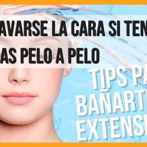Cómo lavarse la cara con pestañas pelo a pelo: Guía paso a paso