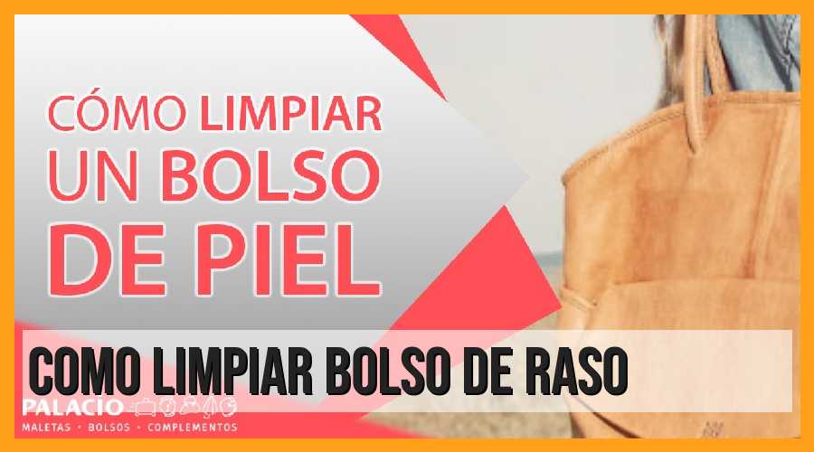Cómo limpiar bolso de raso