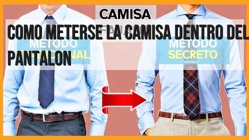 Cómo meterse la camisa dentro del pantalón