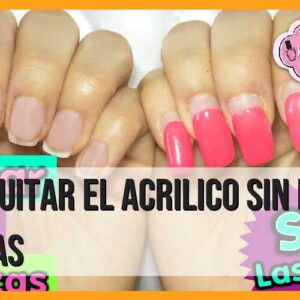 Formas seguras de quitar el acrílico sin dañar las uñas