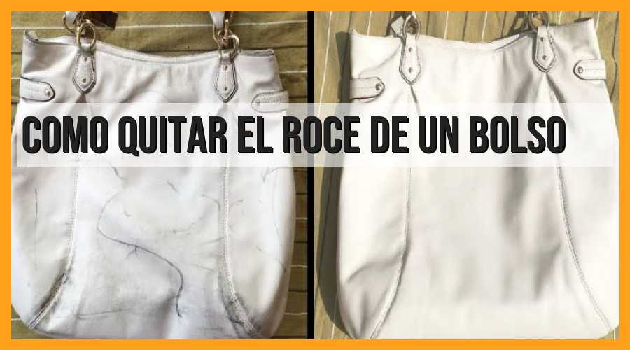 Cómo quitar el roce de un bolso?