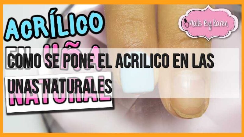Guía paso a paso para aplicar acrílico en uñas naturales