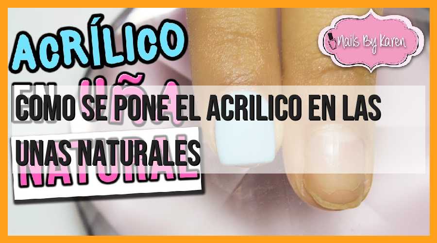 Guía paso a paso para aplicar acrílico en uñas naturales