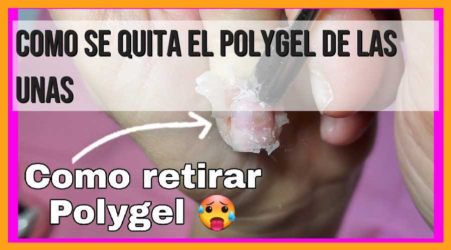 ¿Cómo quitar el polygel de las uñas de forma efectiva?