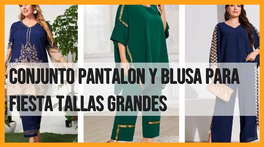 Conjunto, pantalón y blusa, para fiesta, tallas grandes.