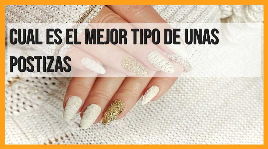 Descubre el mejor tipo de uñas postizas para ti