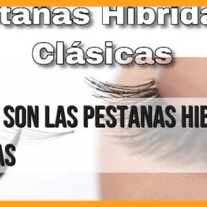 Pestañas híbridas y clásicas: características y diferencias