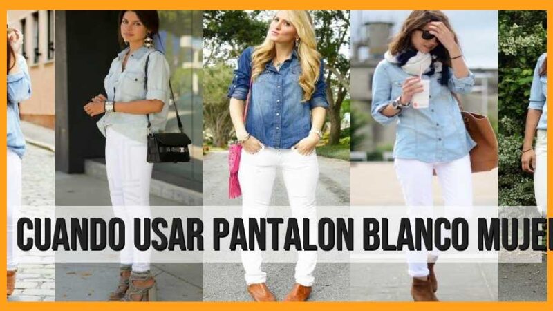 Guía de estilo: Cuándo usar pantalón blanco mujer