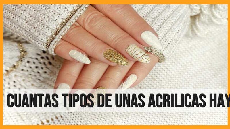 Tipos de uñas acrílicas: ¿Cuántos existen?