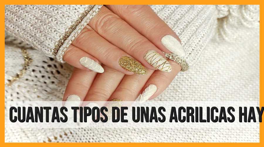 Tipos de uñas acrílicas: ¿Cuántos existen?