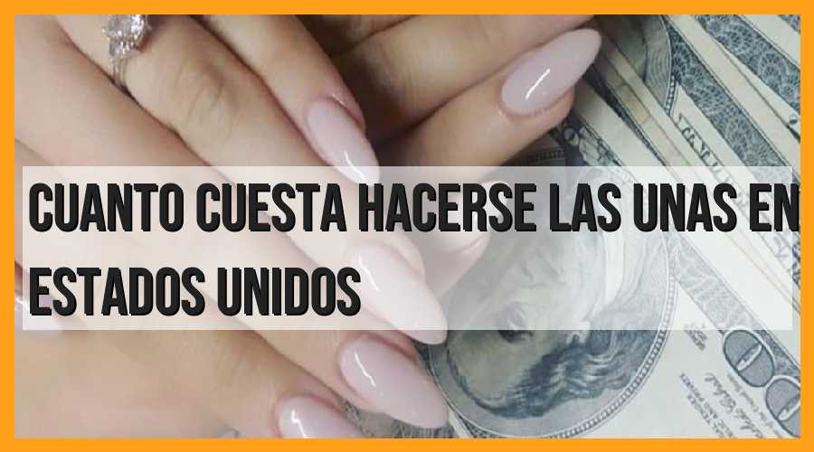 Costo de hacerse las uñas en Estados Unidos: ¿Cuánto cuesta?