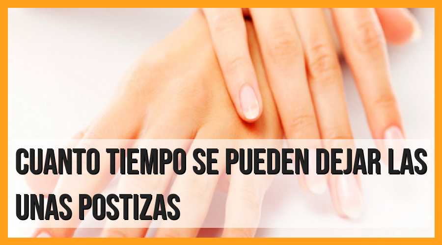 Duración recomendada de las uñas postizas: ¿Cuánto tiempo dejarlas puestas?
