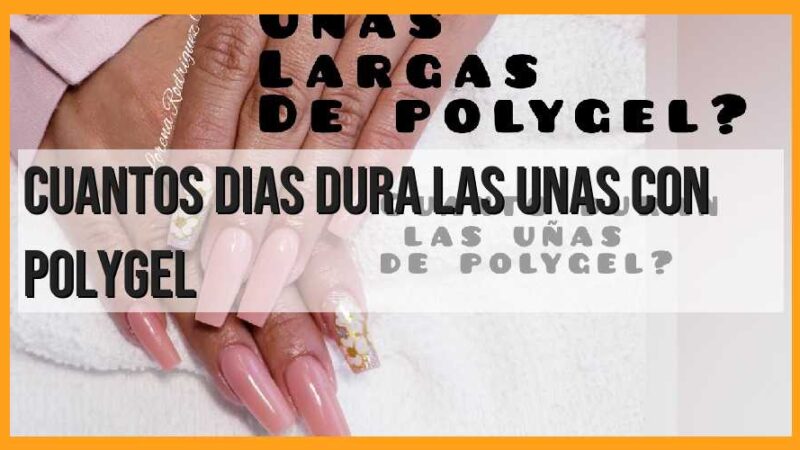Duración de las uñas con polygel: ¿Cuántos días duran?