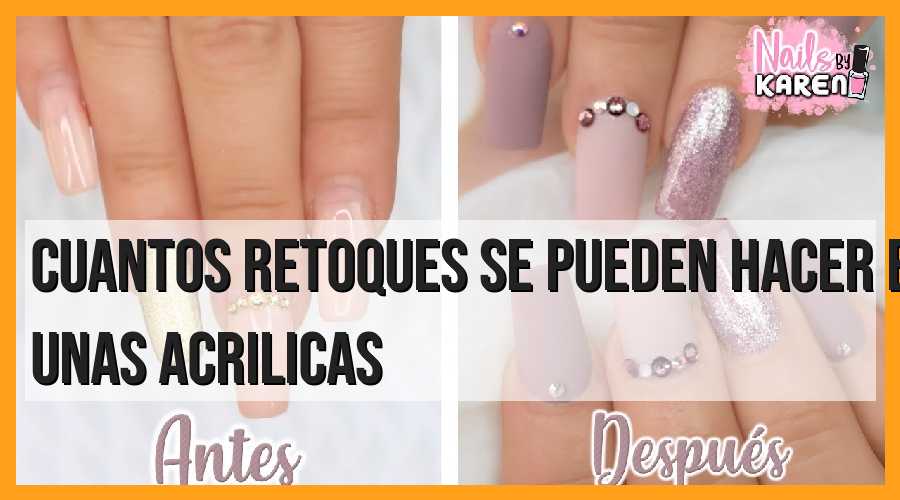 ¿Cuántos retoques se pueden hacer en uñas acrílicas?