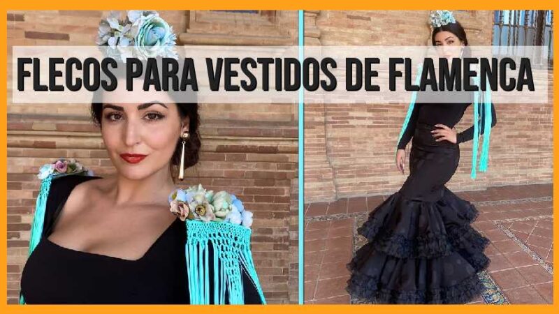 Flecos para vestidos de flamenca: el toque perfecto para tu traje