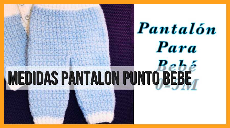 Medidas pantalón, punto bebé