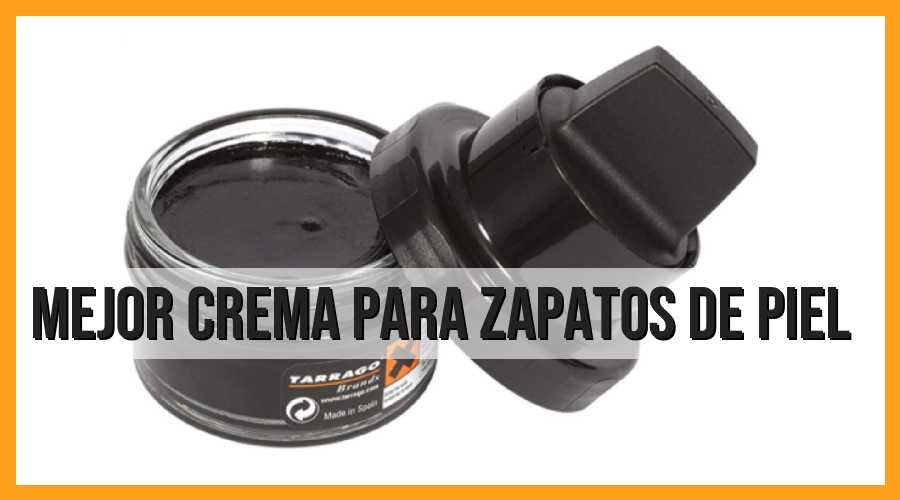 Mejor crema para zapatos de piel: guía completa