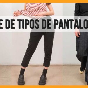 Tipos de pantalones de mujer