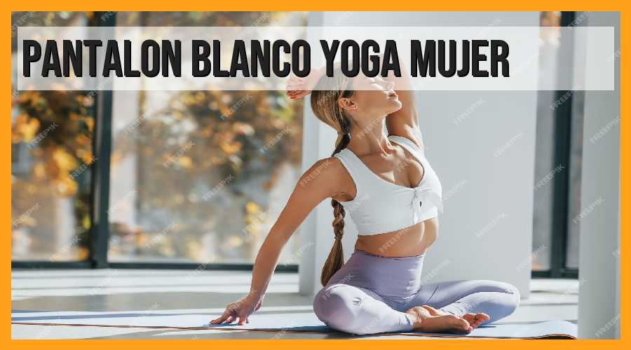 Pantalones blancos de yoga para mujeres: la tendencia más cómoda y elegante en moda femenina
