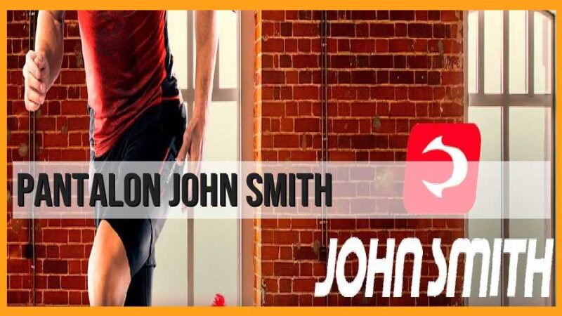 Pantalón John Smith: Descubre el estilo único y sofisticado que te ofrece