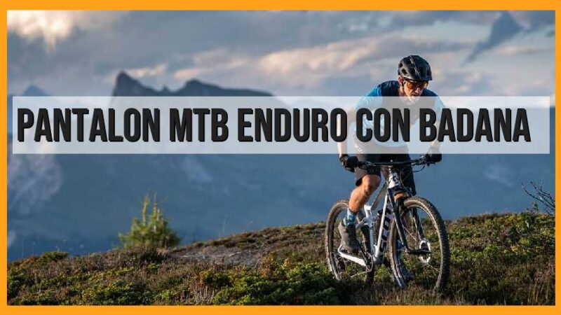 Pantalón MTB Enduro con Badana: La Mejor Opción para tus Rutas en Bicicleta