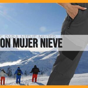 Pantalón mujer nieve: ¡Descubre el mejor estilo para disfrutar del invierno!