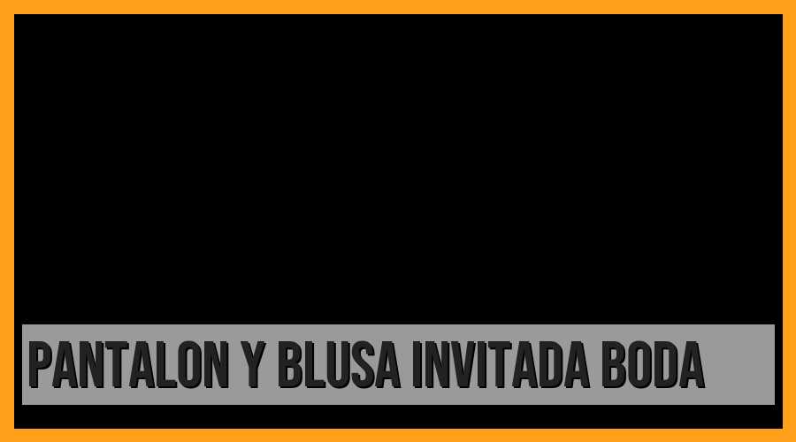 Pantalón y blusa, invitada boda