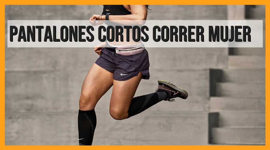 Pantalones cortos para correr mujer: comodidad y estilo en cada paso