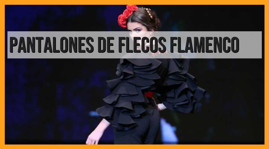 Pantalones de flecos, flamenco