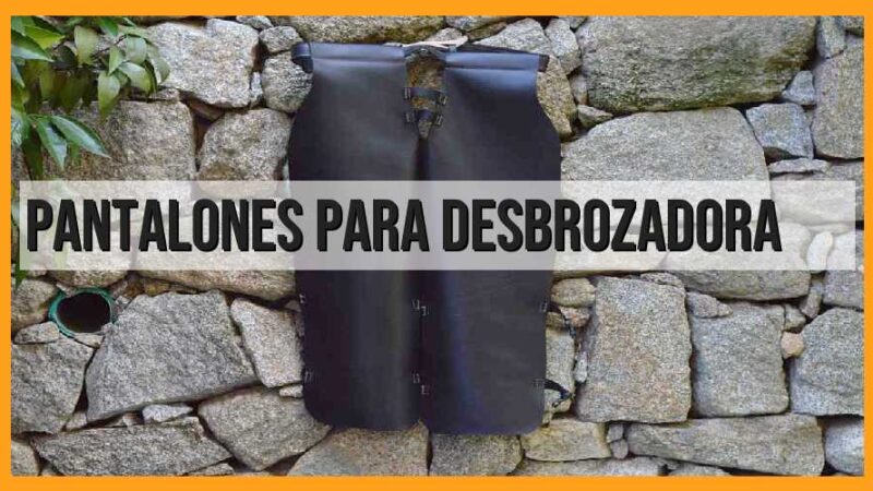 Pantalones para desbrozadora
