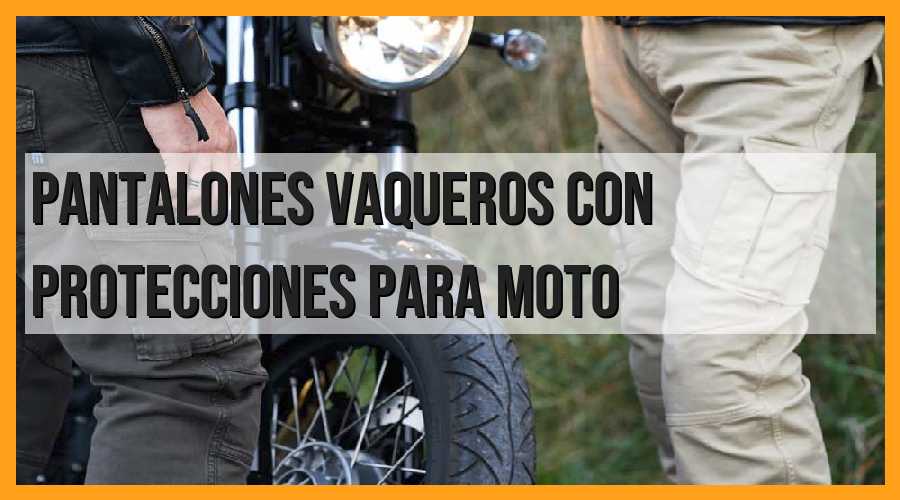 Pantalones vaqueros con protecciones para moto: estilo y seguridad en un solo producto