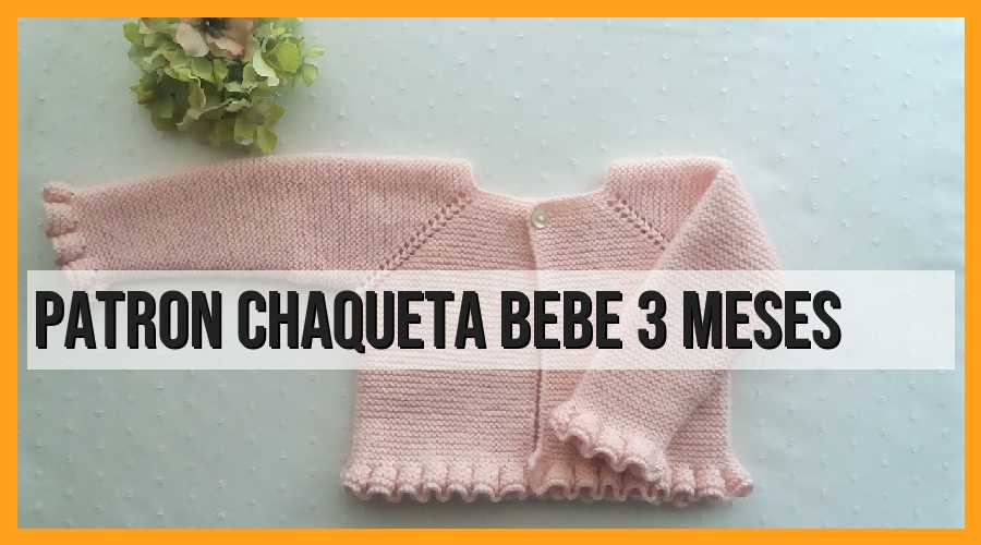 Patrón, chaqueta bebé, 3 meses